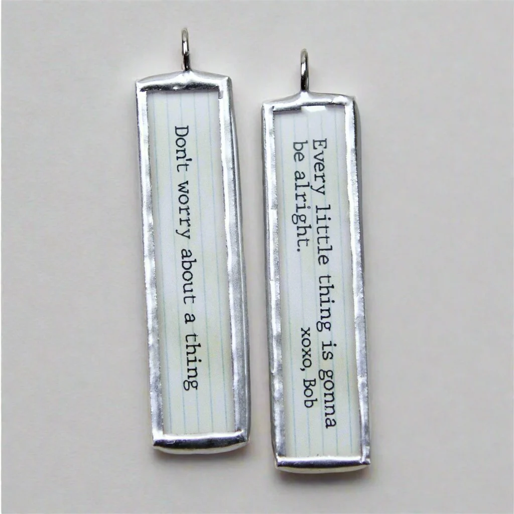 Don't Worry Lyric Stick Soldered Art Jewelry Charm