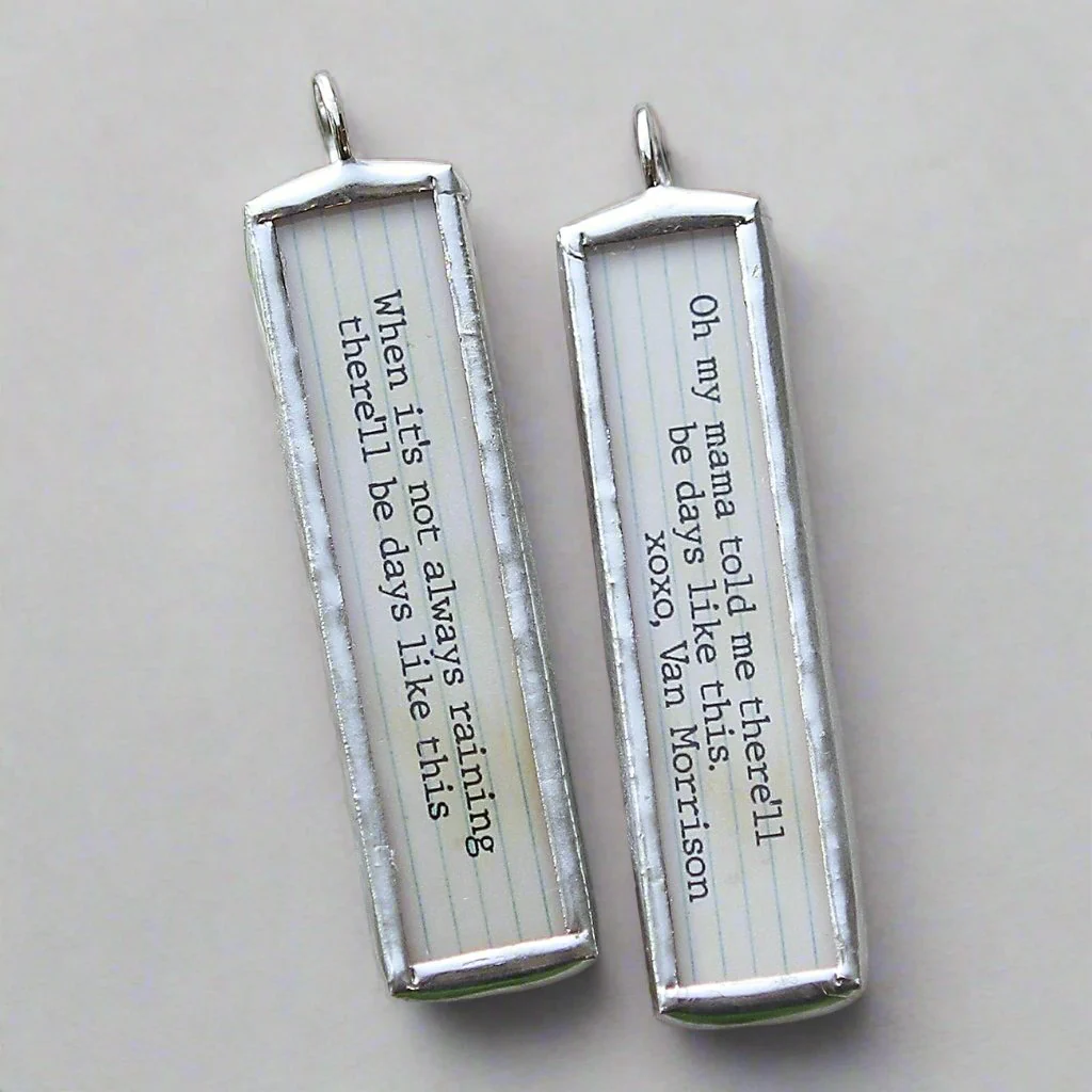 Days Like This Lyric Stick Soldered Art Jewelry Charm